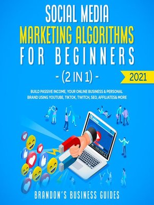 cover image of Social Media Marketing Algorithms For Beginners 2021 (2 in 1)
